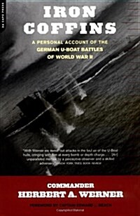 Iron Coffins: A Personal Account of the German U-Boat Battles of World War II (Paperback)