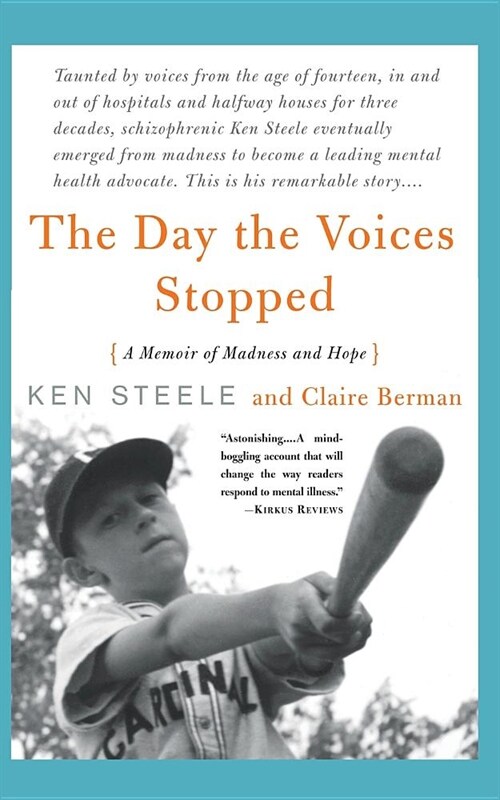 The Day the Voices Stopped: A Schizophrenics Journey from Madness to Hope (Paperback, Revised)