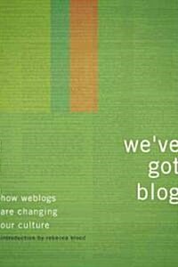Weve Got Blog (Hardcover)