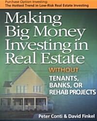 Making Big Money Investing in Real Estate (Paperback)