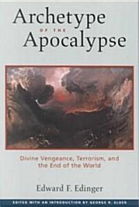 Archetype of the Apocalypse: Divine Vengeance, Terrorism, and the End of the World (Paperback)