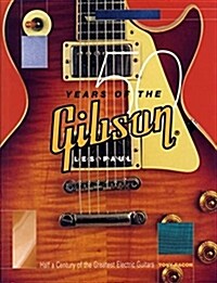 50 Years of the Gibson Les Paul: Half a Century of the Greatest Electric Guitars (Paperback)