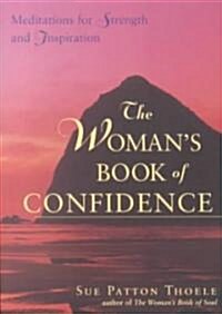 Womans Book of Confidence: Meditations for Strength and Inspiration (Affirmations, Gift for Women, for Fans of Daily Rituals or a Year of Positiv (Paperback, Revised)