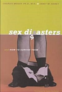 Sex Disasters: And How to Survive Them (Paperback)