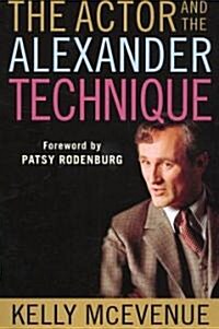 The Actor and the Alexander Technique (Paperback)