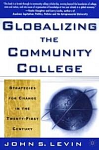 Globalizing the Community College: Strategies for Change in the Twenty-First Century (Paperback)