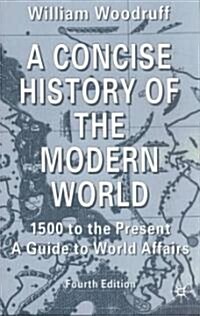 A Concise History of the Modern World : 1500 to the Present: A Guide to World Affairs (Paperback, 4th ed. 2002)