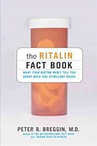The Ritalin Fact Book: What Your Doctor Wont Tell You (Paperback)