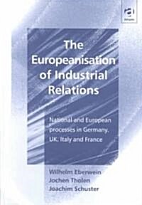 The Europeanisation of Industrial Relations (Hardcover)