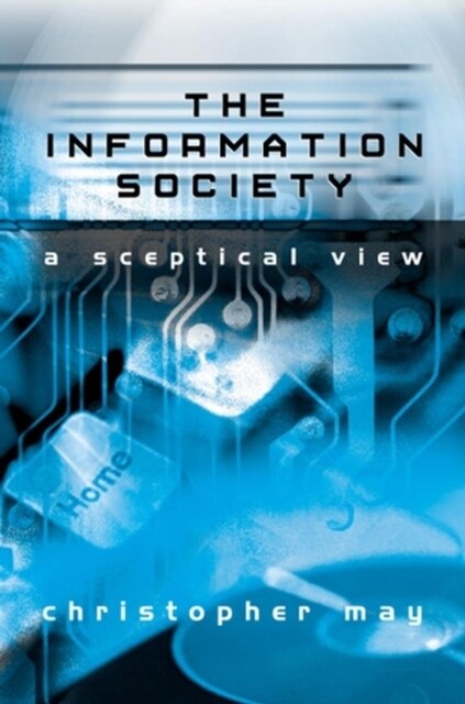The Information Society : A Sceptical View (Paperback)