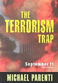 Terrorism Trap: September 11 and Beyond (Paperback)