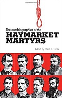 The Autobiographies of the Haymarket Martyrs (Paperback)