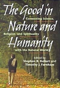 The Good in Nature and Humanity (Hardcover)