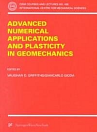 Advanced Numerical Applications and Plasticity in Geomechanics (Paperback)