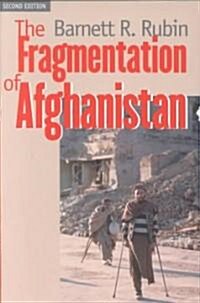 The Fragmentation of Afghanistan: State Formation and Collapse in the International System (Paperback, 2)