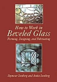 How to Work in Beveled Glass (Paperback)