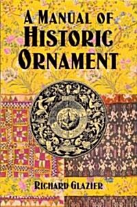 A Manual of Historic Ornament (Paperback)
