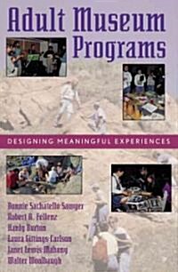 Adult Museum Programs: Designing Meaningful Experiences (Paperback)