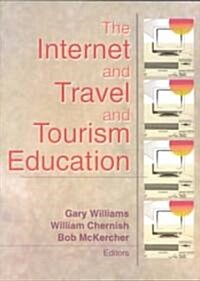 The Internet and Travel and Tourism Education (Paperback)