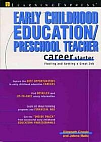 Early Childhood Education/Preschool Teacher Career Starter (Paperback, 1st)