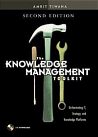 The Knowledge Management Toolkit: Orchestrating It, Strategy, and Knowledge Platforms [With CDROM] (Hardcover, 2)