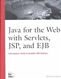 Java for the Web with Servlets, JSP, and Ejb: A Developers Guide to J2ee Solutions: A Developers Guide to Scalable Solutions [With CDROM] (Paperback)