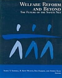 Welfare Reform and Beyond: The Future of the Safety Net (Paperback)