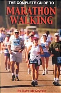 The Complete Guide to Marathon Walking (Paperback)