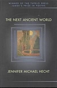 The Next Ancient World (Paperback, 1st)