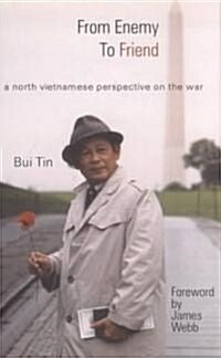 From Enemy to Friend: A North Vietnamese Perspective on the War (Hardcover)