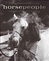 Horse People: Writers and Artists on the Horses They Love (Paperback)