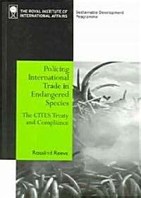 Policing International Trade in Endangered Species : The CITES Treaty and Compliance (Paperback)