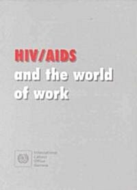 HIV/AIDS and the World of Work: ILO Code of Practice (Paperback)