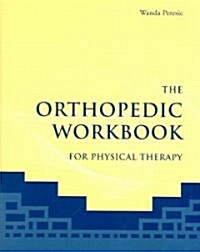 The Orthopedic Workbook for Physical Therapy (Paperback, Workbook)