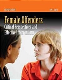 Female Offenders: Critical Perspective and Effective Interventions (Paperback, 2)