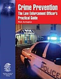 Crime Prevention: The Law Enforcement Officers Practical Guide (Paperback)