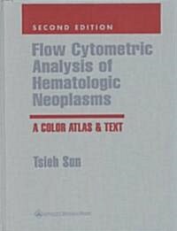 Flow Cytometric Analysis of Hematologic Neoplasms (Hardcover, 2nd)
