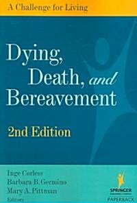 Dying, Death, and Bereavement: A Challenge for Living (Paperback, 2)