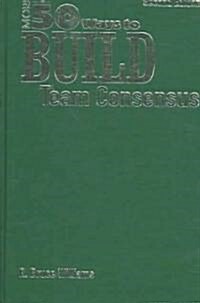 More Than 50 Ways to Build Team Consensus (Hardcover, 2)