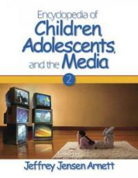 Encyclopedia of children, adolescents, and the media
