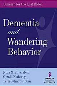 Dementia and Wandering Behavior: Concern for the Lost Elder (Paperback, Revised)