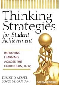 Thinking Strategies for Student Achievement: Improving Learning Across the Curriculum, K-12 (Paperback, 2)