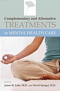 Complementary And Alternative Treatments in Mental Health Care (Paperback, 1st)