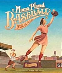 Mama Played Baseball (Hardcover)