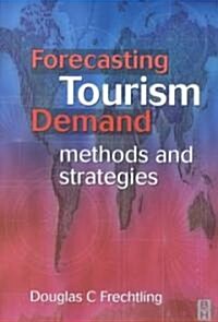 Forecasting Tourism Demand (Hardcover)