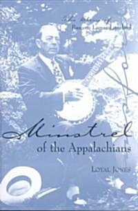 Minstrel of the Appalachians: The Story of BASCOM Lamar Lunsford (Paperback)