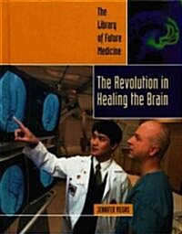 Revolution in Healing the Brain (Library Binding)