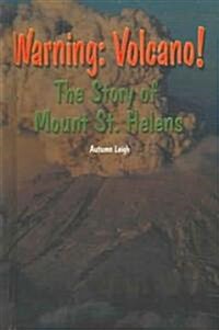[중고] Warning: Volcano!: The Story of Mount St. Helens (Library Binding)