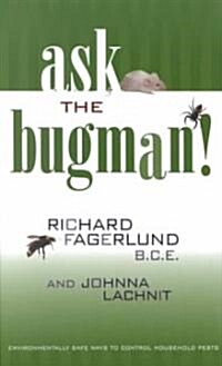 Ask the Bugman: Environmentally Safe Ways to Control Household Pests (Paperback)