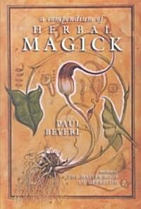 A Compendium of Herbal Magick (Paperback)